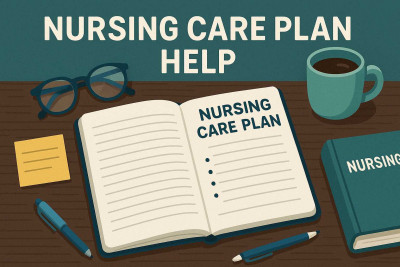 How to Get Effective Nursing Care Plan Help: 