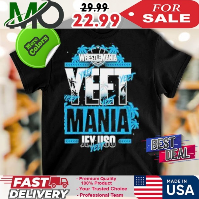 Official Wrestlemania Yeet Mania Jey Uso WWE T-shirt: 