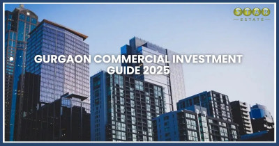 Why 2025 Is Ideal For Gurugram Commercial Buy: 