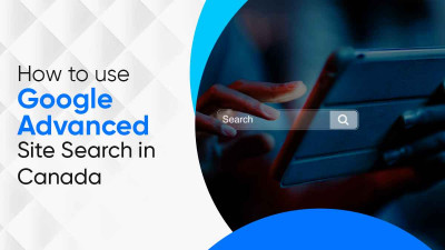 How to Use Google Advanced Site Search in Canada: 