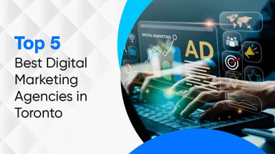 Top 5 Best Digital Marketing Agencies in Toronto: 