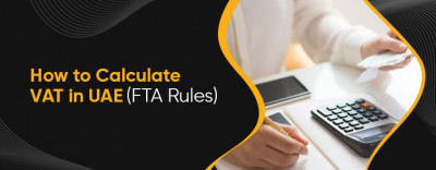 How to Calculate VAT in UAE – FTA Rules: 