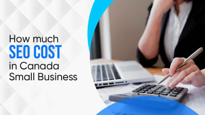 How much SEO Cost in Canada Small Business: 
