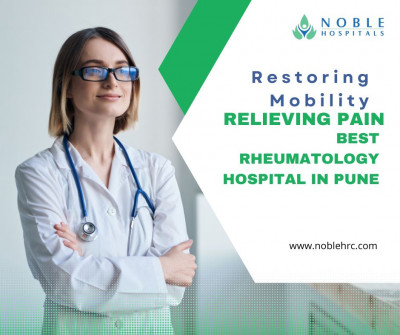 Restoring Mobility, Relieving Pain – Best Rheumatology Hospital in Pune: 
