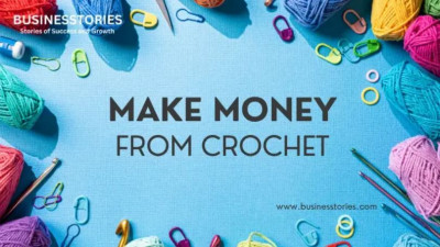 Make Money from Crochet: Turn Your Hobby into a Profitable Business: 