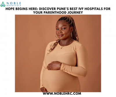 Best IVF Hospitals in Pune: Your Trusted Destination for Fertility Care: 