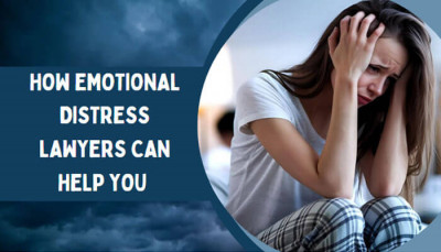 How Emotional Distress Lawyers Can Help You and How to Choose One: 
