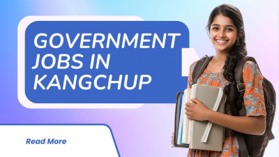 Government Jobs in Kangchup: 