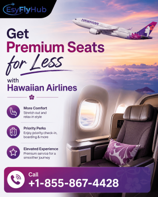 Get Premium Seats for Less with Hawaiian Airlines +1-855-867-4428: 