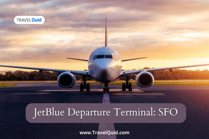 Smooth Travel: JetBlue Departure Terminal SFO - Your Gateway to Comfortable Departures: 