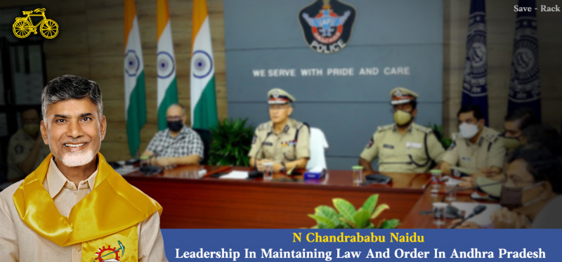N Chandrababu Naidu Leadership In Maintaining Law And Order In Andhra Pradesh: 