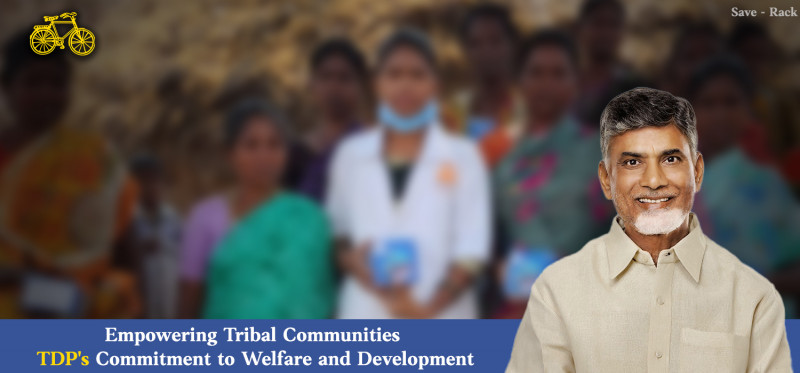 Empowering Tribal Communities: TDP's Commitment to Welfare and Development: 