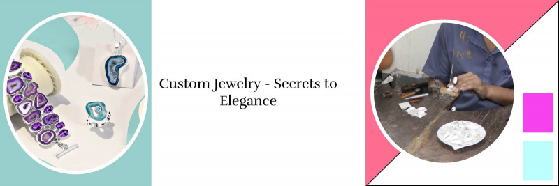 Top Secrets of Custom Jewelry - Personal Elegance: 