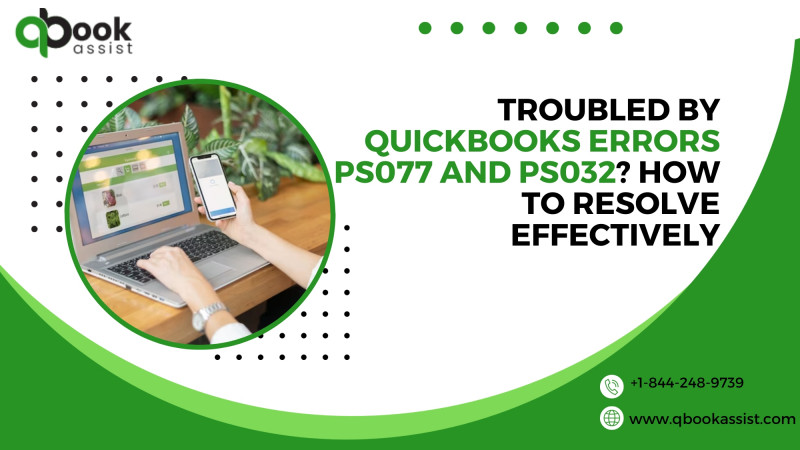 Are QuickBooks Errors PS077 and PS032 Disrupting Your Payroll Process? Find Solutions: 