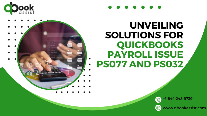 QuickBooks Error PS077 and PS032: How to Fix Payroll Hiccups