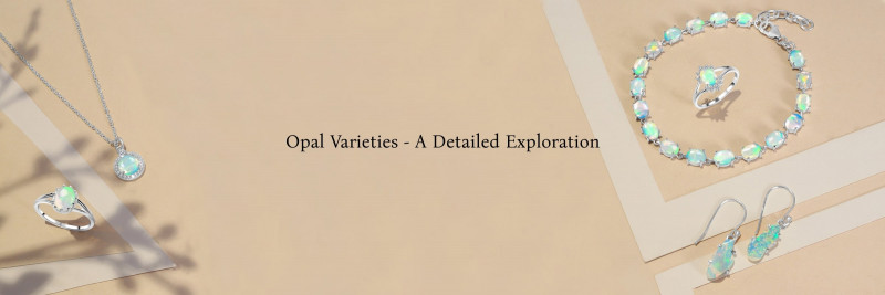 What Types Of Opal Are There? A Comprehensive List of Opal Types: 