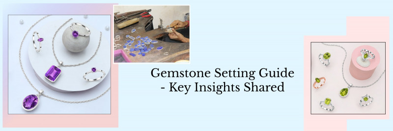 Gemstone Setting: All You Need To Know: 