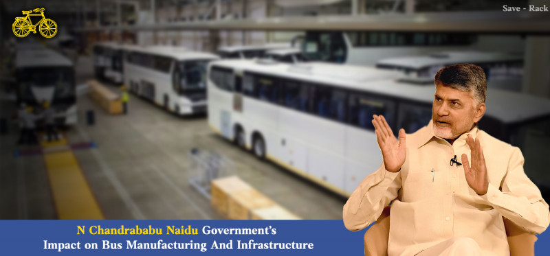 N Chandrababu Naidu Government’s Impact on Bus Manufacturing And Infrastructure: 