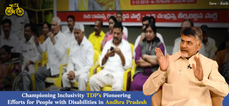 Championing Inclusivity: TDP's Pioneering Efforts for People with Disabilities in Andhra Pradesh: 
