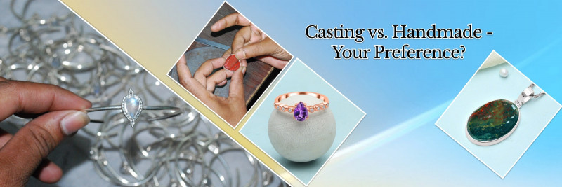 Which One Is Better: Casting Jewelry or Handmade Jewelry: 