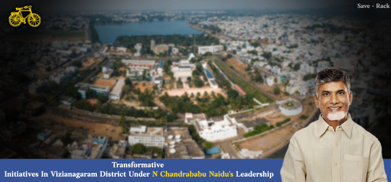 Transformative Initiatives In Vizianagaram District Under N Chandrababu Naidu's Leadership: 