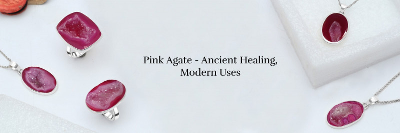 Pink Agate Meaning, History, Healing Properties, Formation, Uses, and Care: 