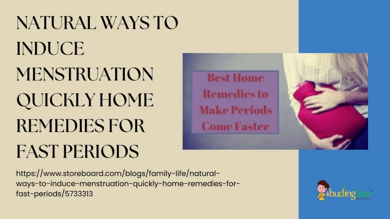 Natural Ways to Induce Menstruation Quickly Home Remedies for Fast Periods: 