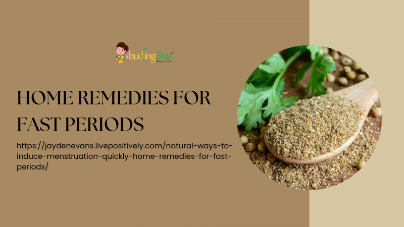 Home Remedies for Fast Periods: 