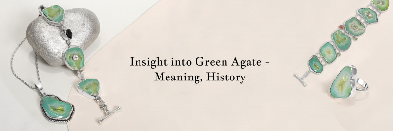 Insight into Green Agate Meaning History: 