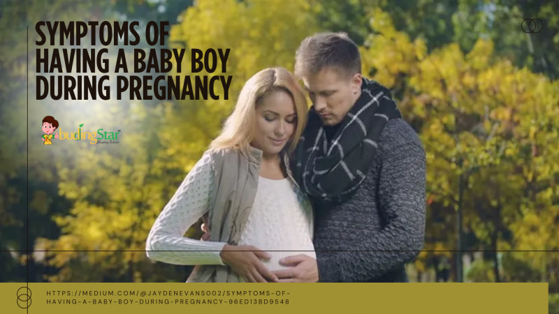 Symptoms of Having a Baby Boy During Pregnancy: 