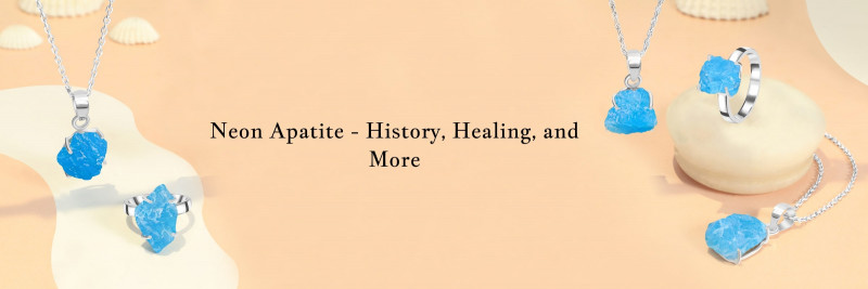 Neon Apatite Meaning, History, Healing Properties, Benefits, Uses and Zodiac Association: 