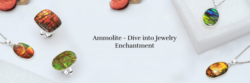 Explore The World of Ammolite Jewelry: 