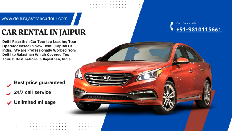 Discover Rajasthan with Our Jaipur Car Rental Service: 