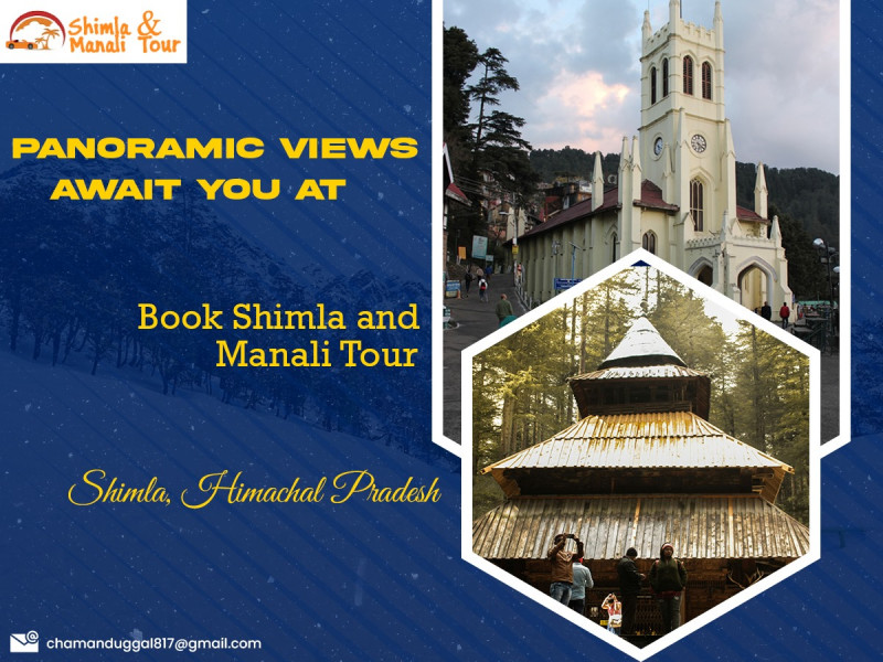 Book Shimla and Manali tour to explore Panoramic view at Himachal: 