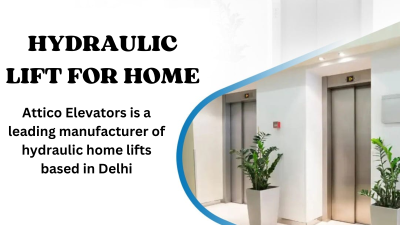 Hydraulic home lift manufacturers in Delhi: 
