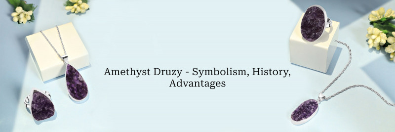 Amethyst Druzy Jewelry - Meaning, History, Benefits, Healing Properties & Zodiac Association: 