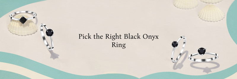 Discover The Mystique: Choosing The Black Onyx Ring Which Is Perfect for You: 