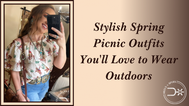 Stylish Spring Picnic Outfits You'll Love to Wear Outdoors - Heels N Spurs: 
