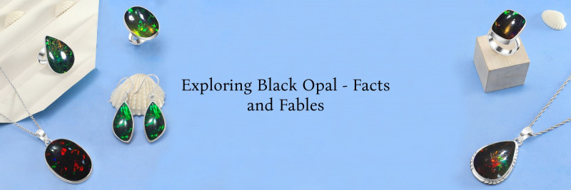Unveiling the Mystery of Black Opal: Facts and Legends: 