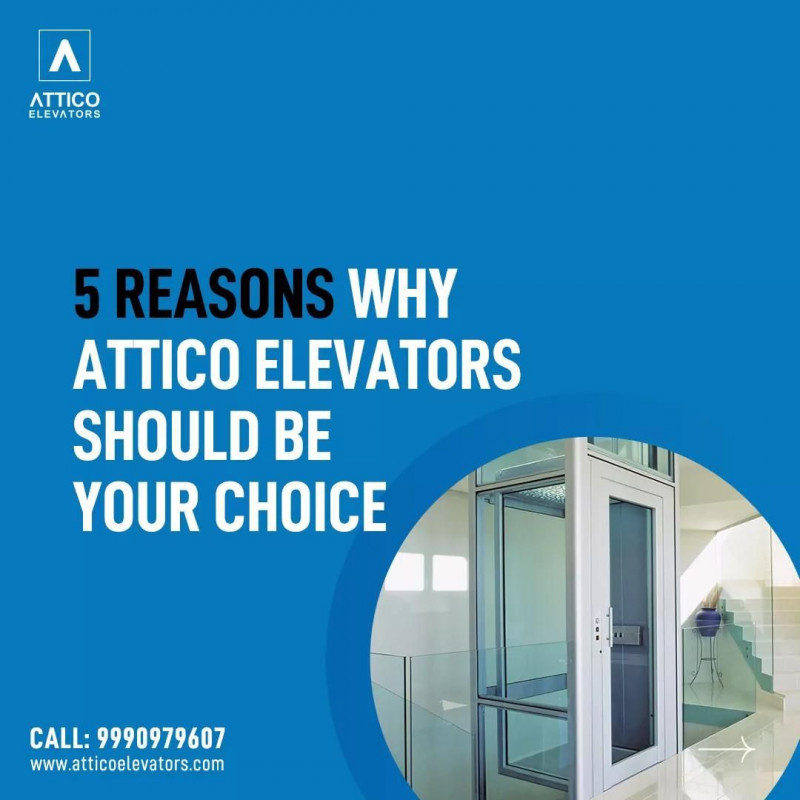 5 Reasons Why Attico Elevators Should Be Your Choice!: 