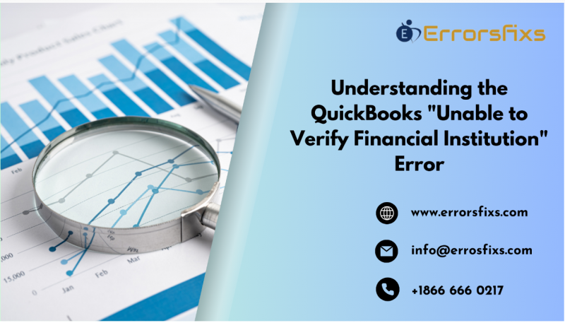 Understanding the QuickBooks “Unable to Verify Financial Institution” Error: 