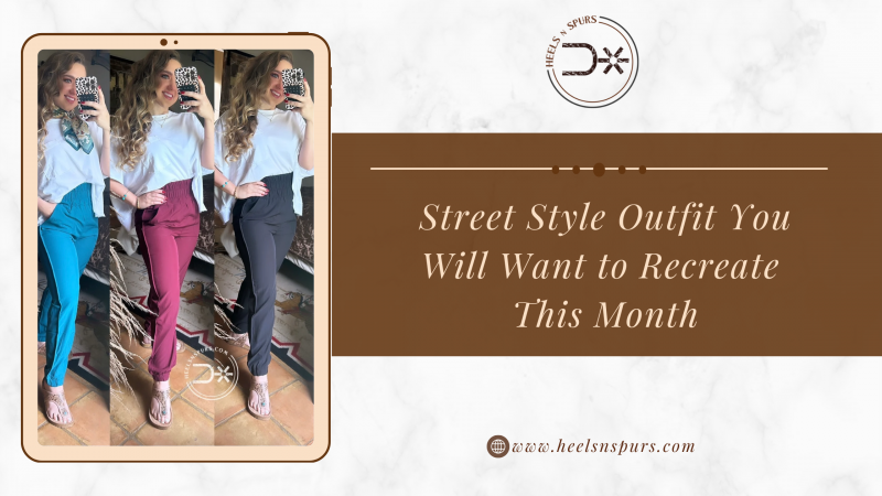 Street Style Outfit You Will Want to Recreate This Month - Heels N Spurs: 