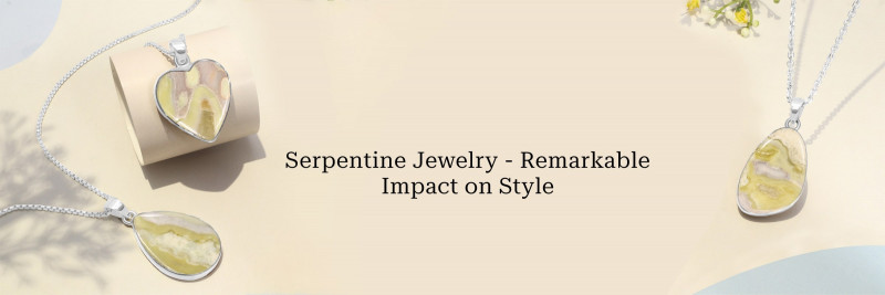 The Incredible Impact of Serpentine Jewelry: 
