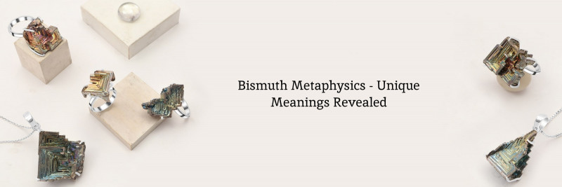 Bismuth Brilliance: Delving into the Unique Meaning and Metaphysical Properties: 