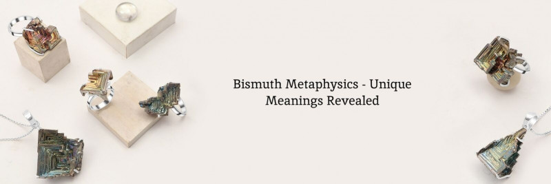Bismuth Brilliance: Delving into the Unique Meaning and Metaphysical Properties: 