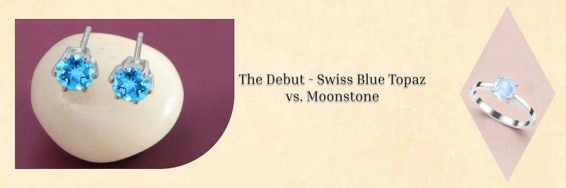 Swiss Blue Topaz vs Moonstone: The Ultimate Comparison: 