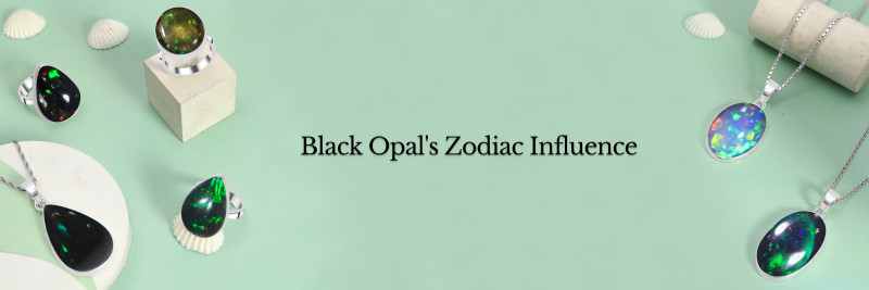 Celestial Connections: Understanding Black Opal's Influence on Zodiac Signs: 