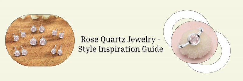 Healing Properties of Rose Quartz And How To Wear Rose Quartz Jewelry: 