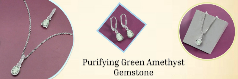 Green Amethyst Healing Properties - Experience The True Bliss: 