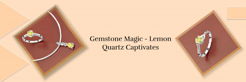 Elevating Radiance: Insights Into Treated Lemon Quartz: 